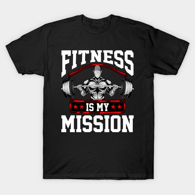 Fitness Is My Mission Motivated Weightlifter T-Shirt by theperfectpresents